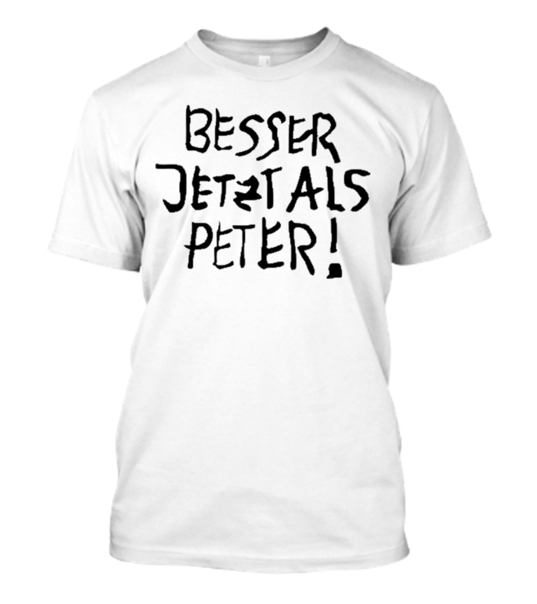 FEINKOST KOLINSKI Besser Jetzt Als Peter T-Shirt