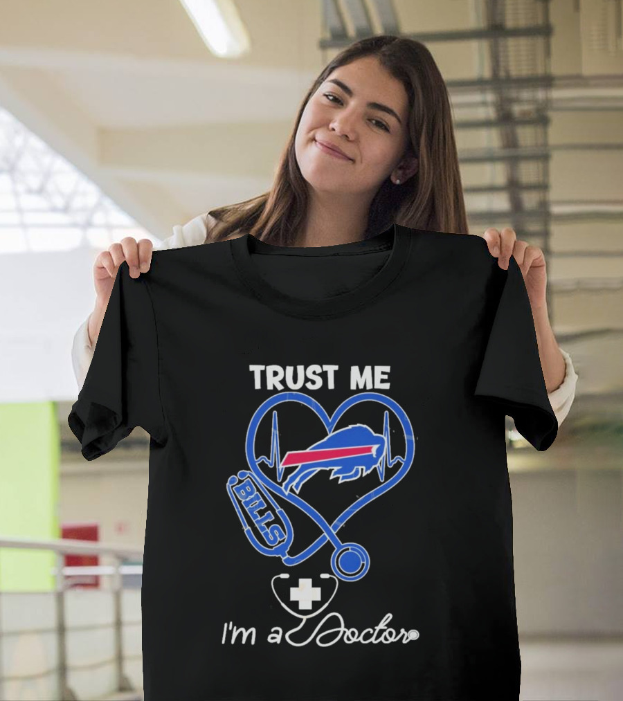 Trust Me Buffalo Bills I'm A Doctor Stethoscope Heart T-Shirt