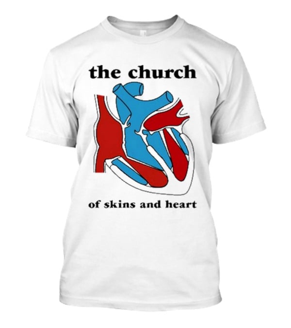 The Church Of Skins And Heart T-Shirt