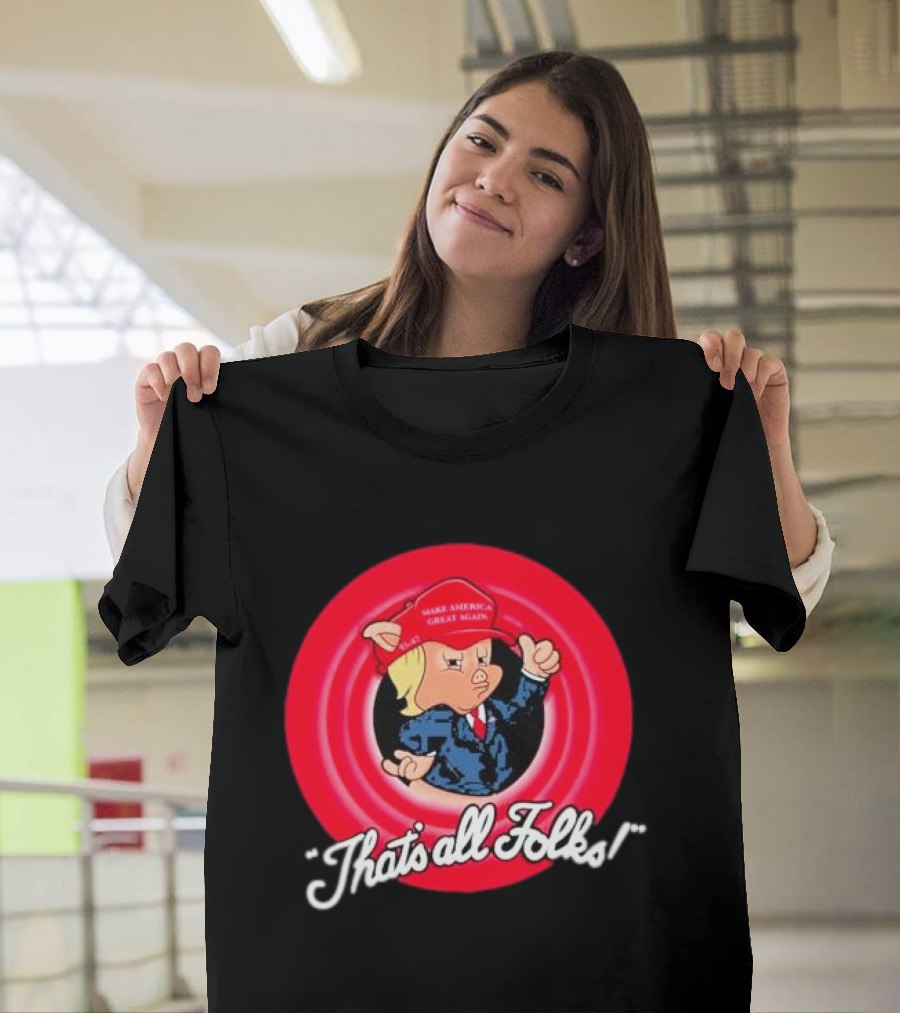 That’s All Folks Make America Great Again Parody Cartoon Mashup T-Shirt