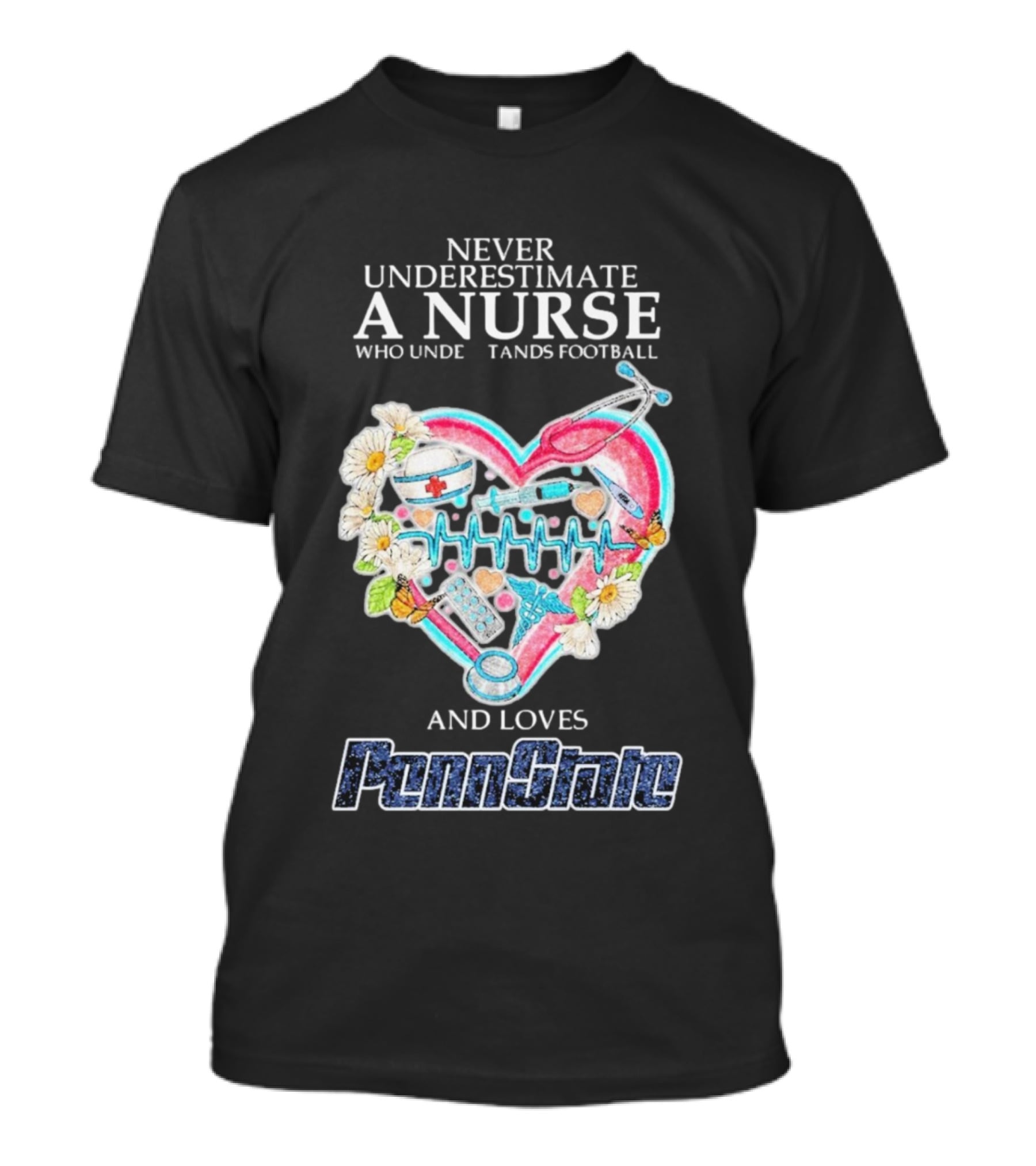 Never Underestimate A Nurse Who Understands Football And Loves Penn State T-Shirt