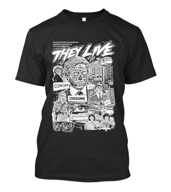 They Live Conform Consume Please Stand By We Sleep Obey Obey Stay Asleep This Is Your God T-Shirt