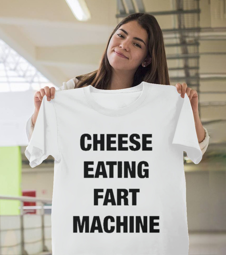 Cheese Eating Fart Machine T-Shirt