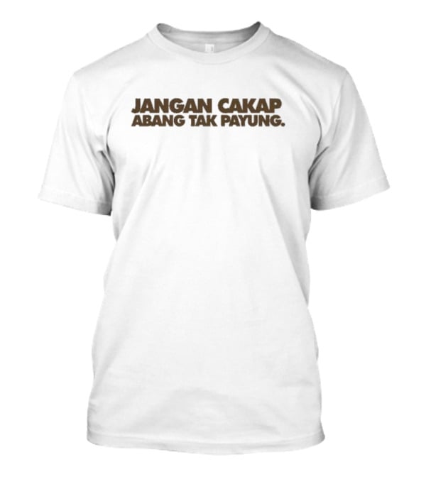 Jangan Cakap Abang Tak Payung Tcc T-Shirt