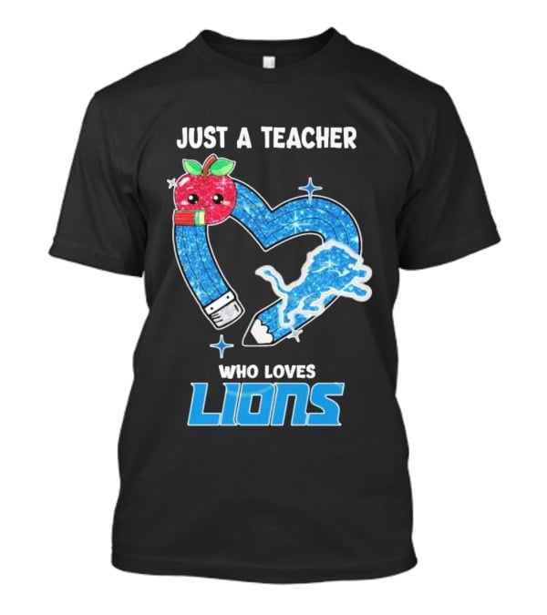 Just A Teacher Who Loves Detroit Lions T-Shirt