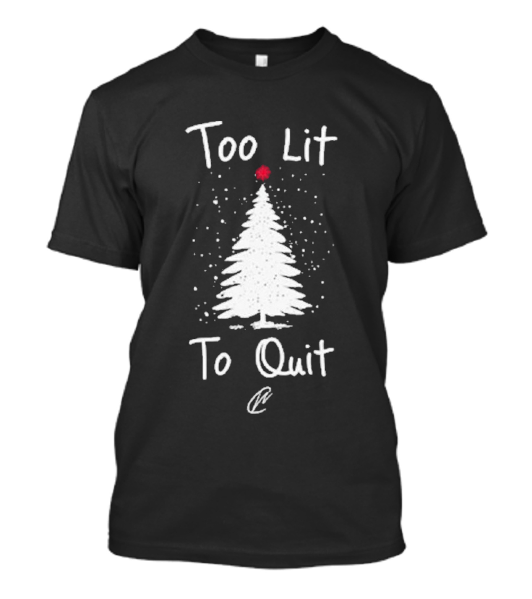 Too Lit To Quit Christmas Tree And Snowflakes T-Shirt