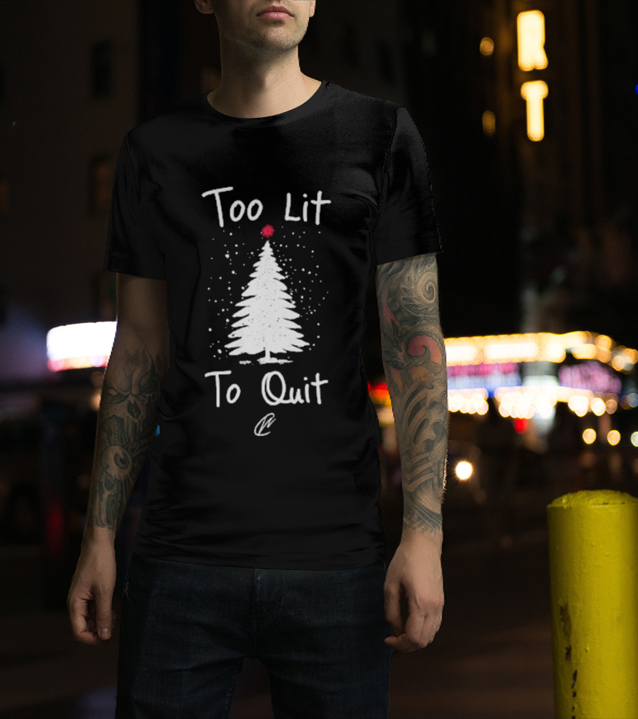 Too Lit To Quit Christmas Tree And Snowflakes T-Shirt