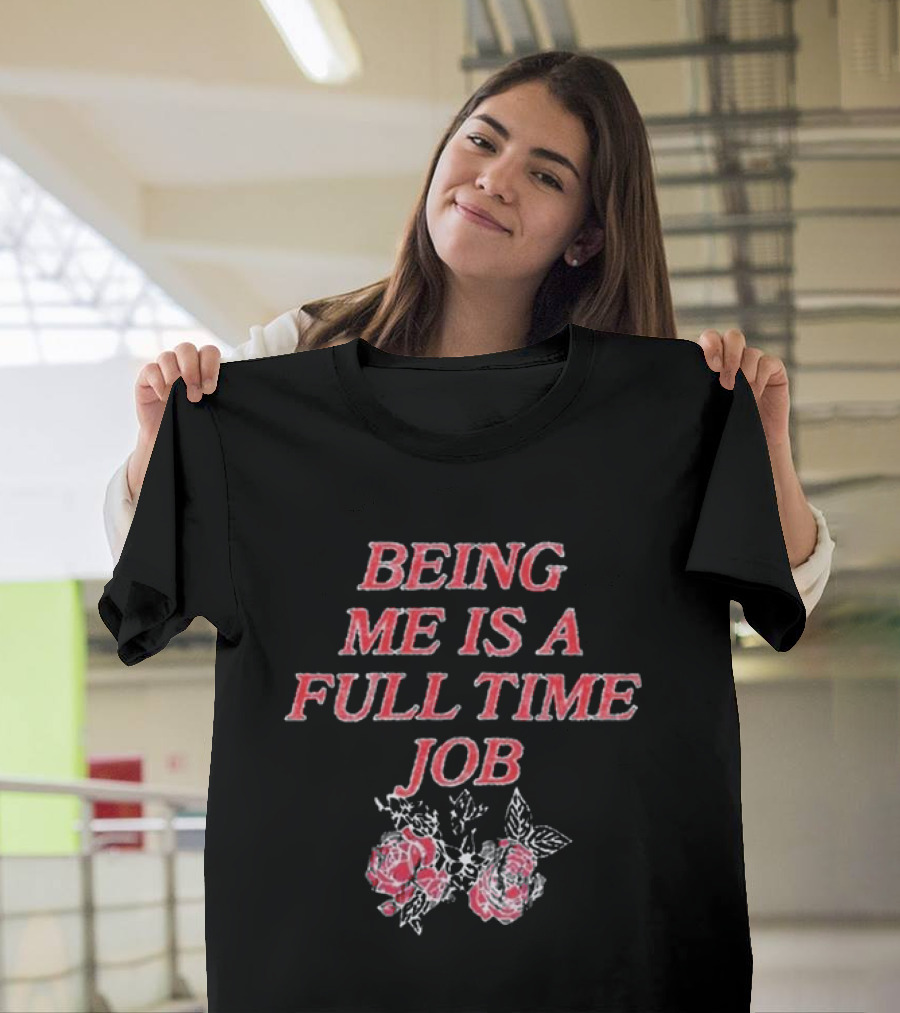 Beautiful Bastard Being Me Is A Full Time Job Rose Floral Typography T-Shirt
