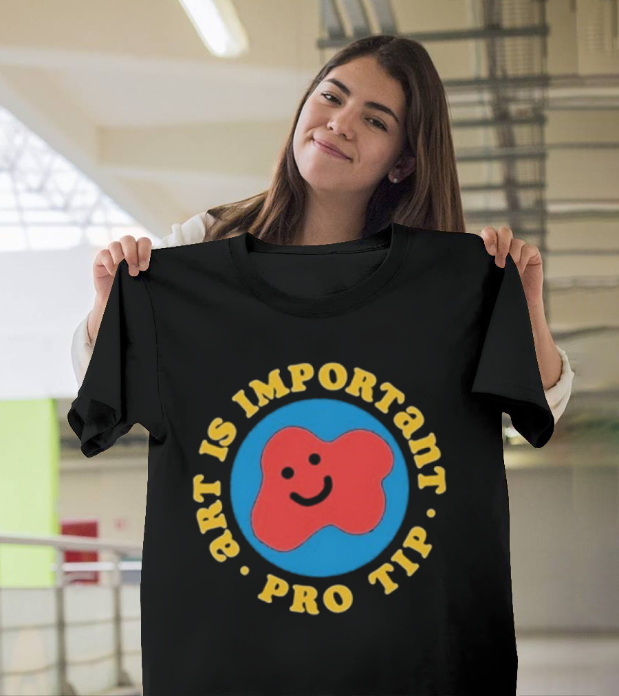Art Is Important Pro Tip Smiley T-Shirt