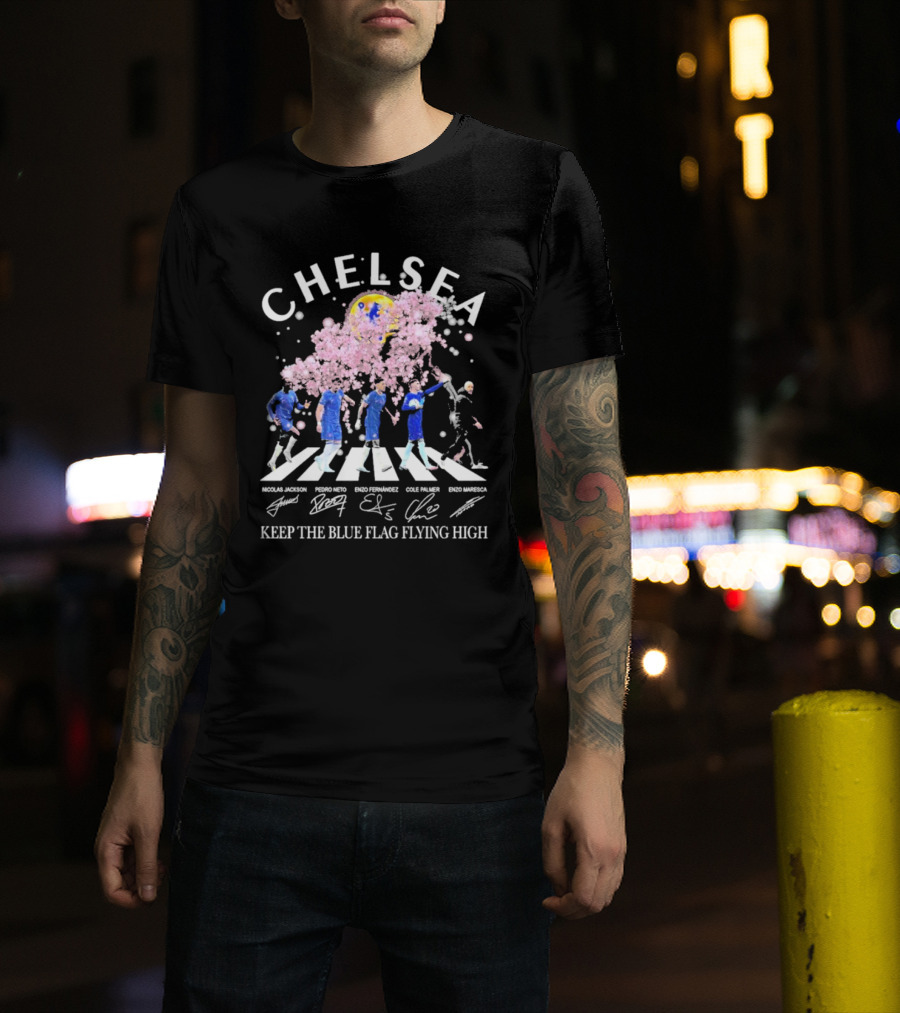 Chelsea Keep The Blue Flag Flying High Cherry Blossoms Bloom Nicolas Jackson Pedro Neto Enzo Fernandez Cole Palmer Enzo Maresca T-Shirt