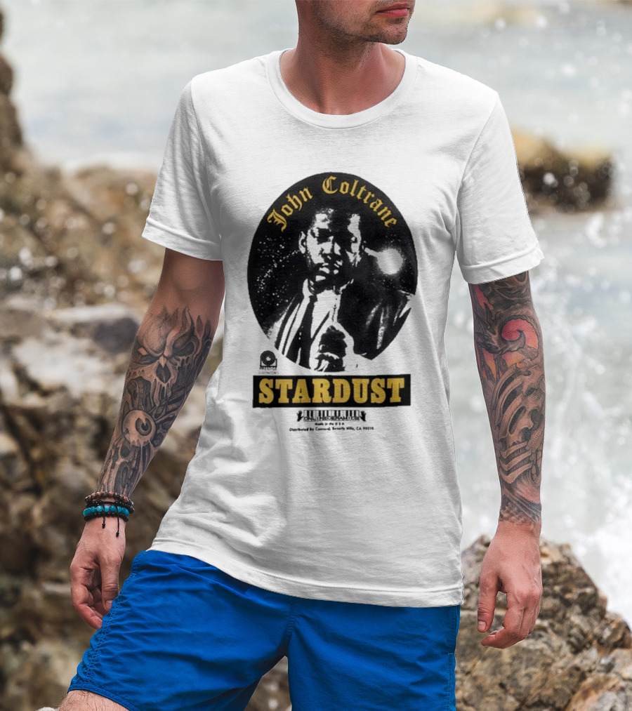 John Coltrane Stardust Prestige Records Distributed By Concord Beverly Hills CA 90212 T-Shirt