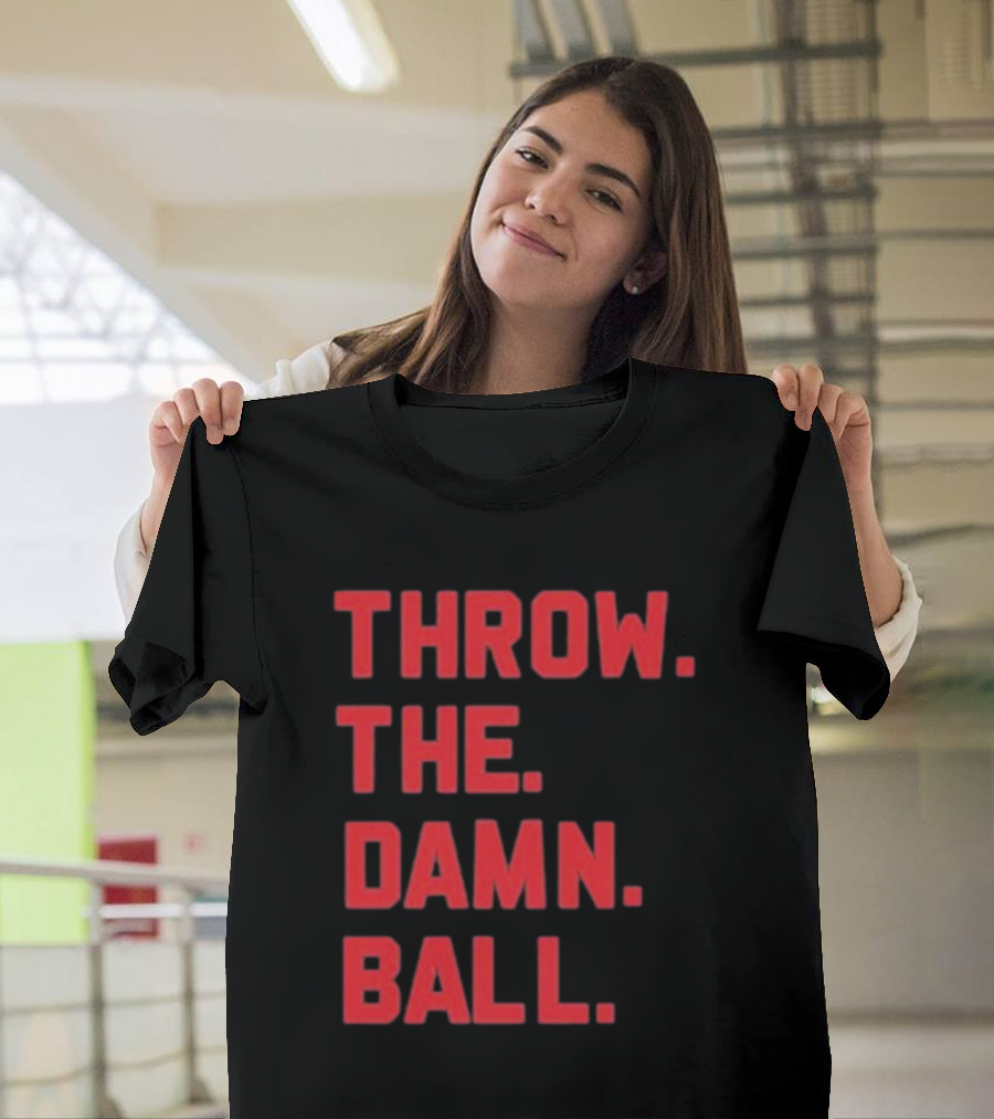 THROW THE DAMN BALL TDB Football Fan T-Shirt