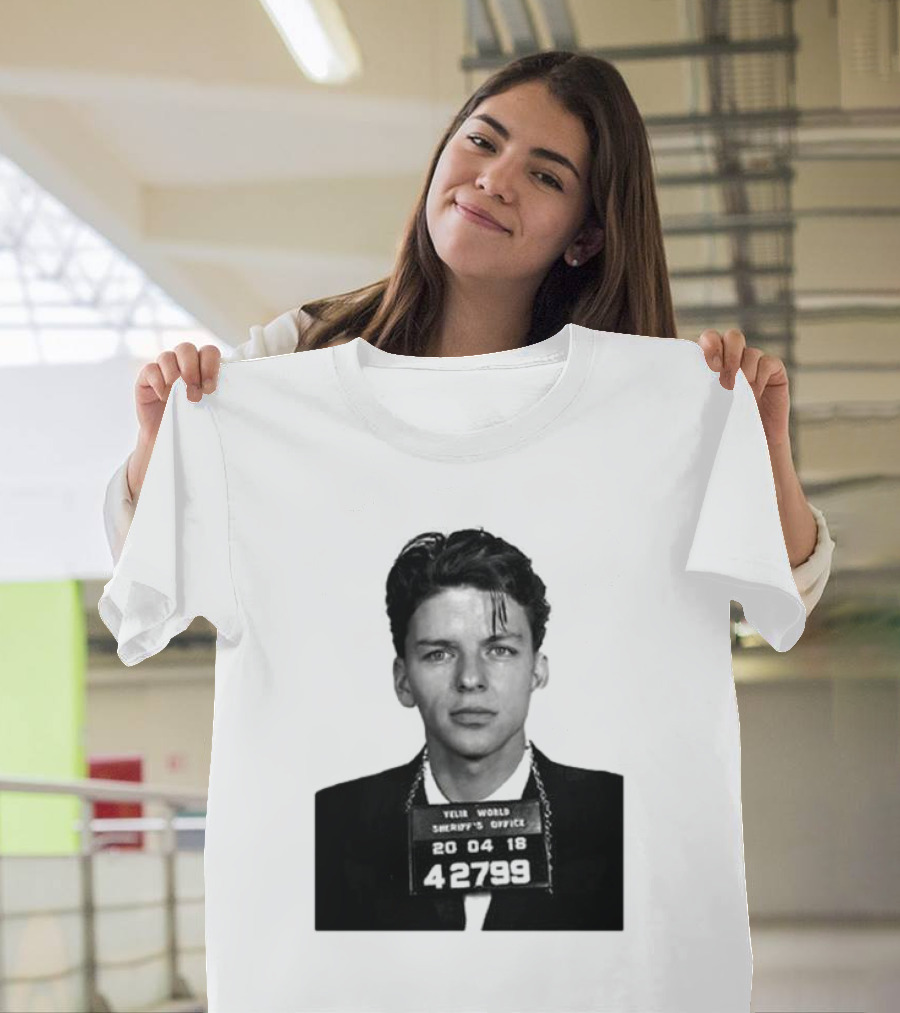 Yelir World Sheriff's Office Frank Sinatra Mugshot 20 04 18 42799 T-Shirt