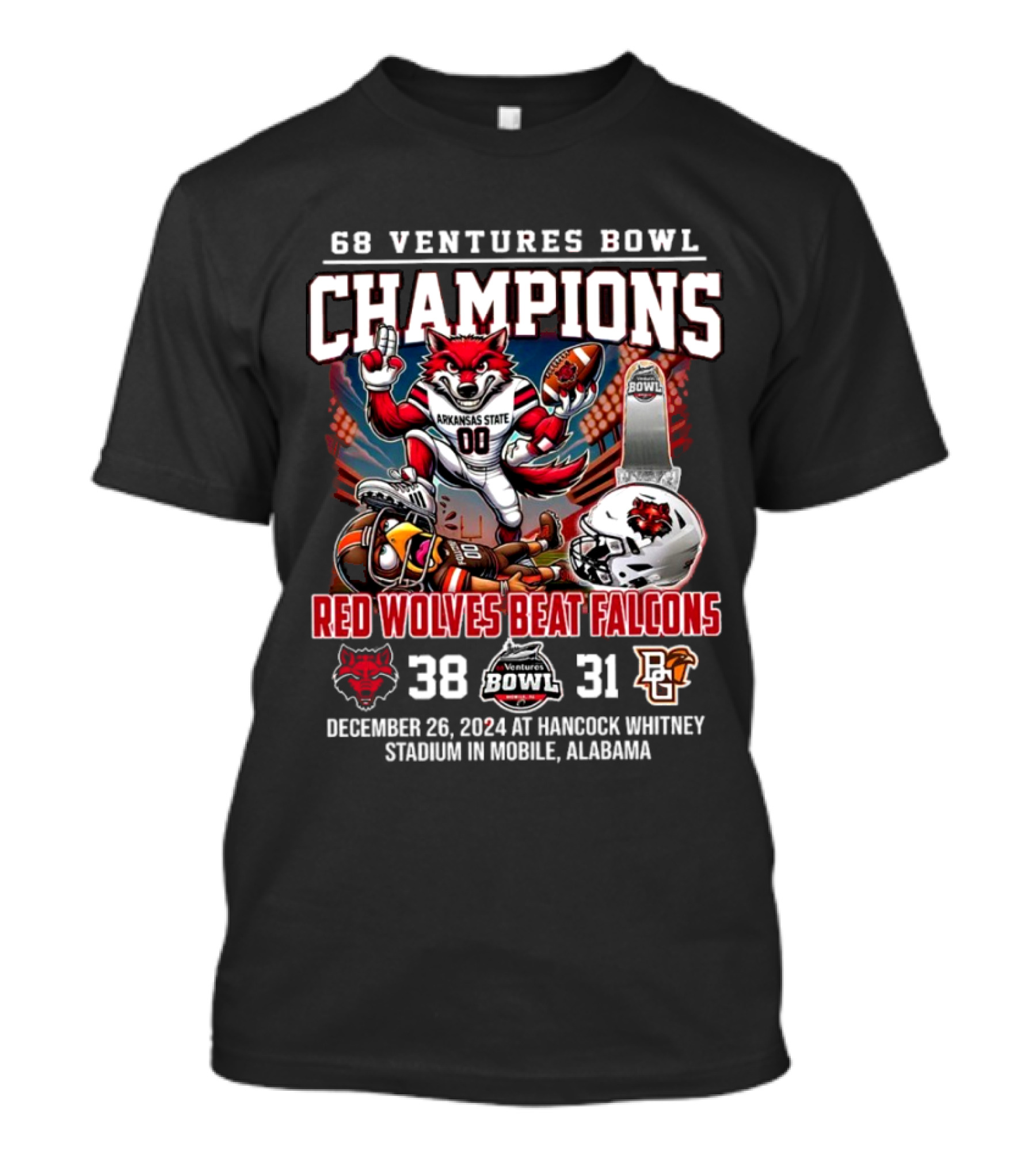 68 Ventures Bowl Champions Arkansas State Red Wolves Beat Falcons 38-31 December 26 2024 At Hancock Whitney Stadium Mobile Alabama T-Shirt