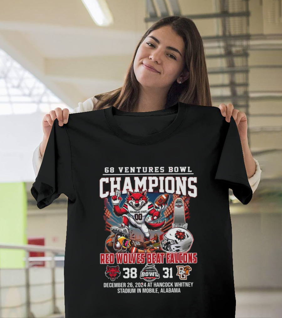 68 Ventures Bowl Champions Arkansas State Red Wolves Beat Falcons 38-31 December 26 2024 At Hancock Whitney Stadium Mobile Alabama T-Shirt