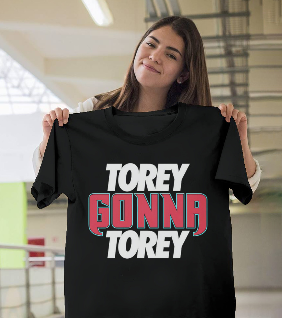 Torey Gonna Torey Bold Red and White Letters T-Shirt
