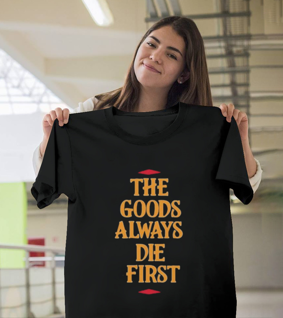 The Goods Always Die First Red Lips Decor T-Shirt