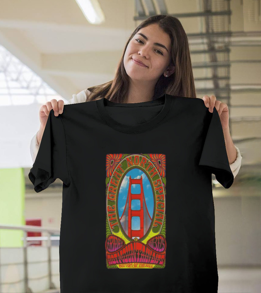 The Great North Special Jan 31 2025 Bottom Of The Hill San Francisco Golden Gate Psychedelic T-Shirt