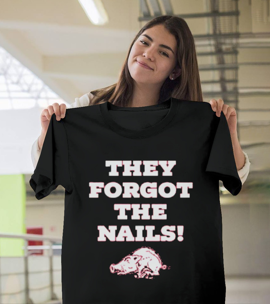 They Forgot The Nails Arkansas Razorbacks Pig T-Shirt