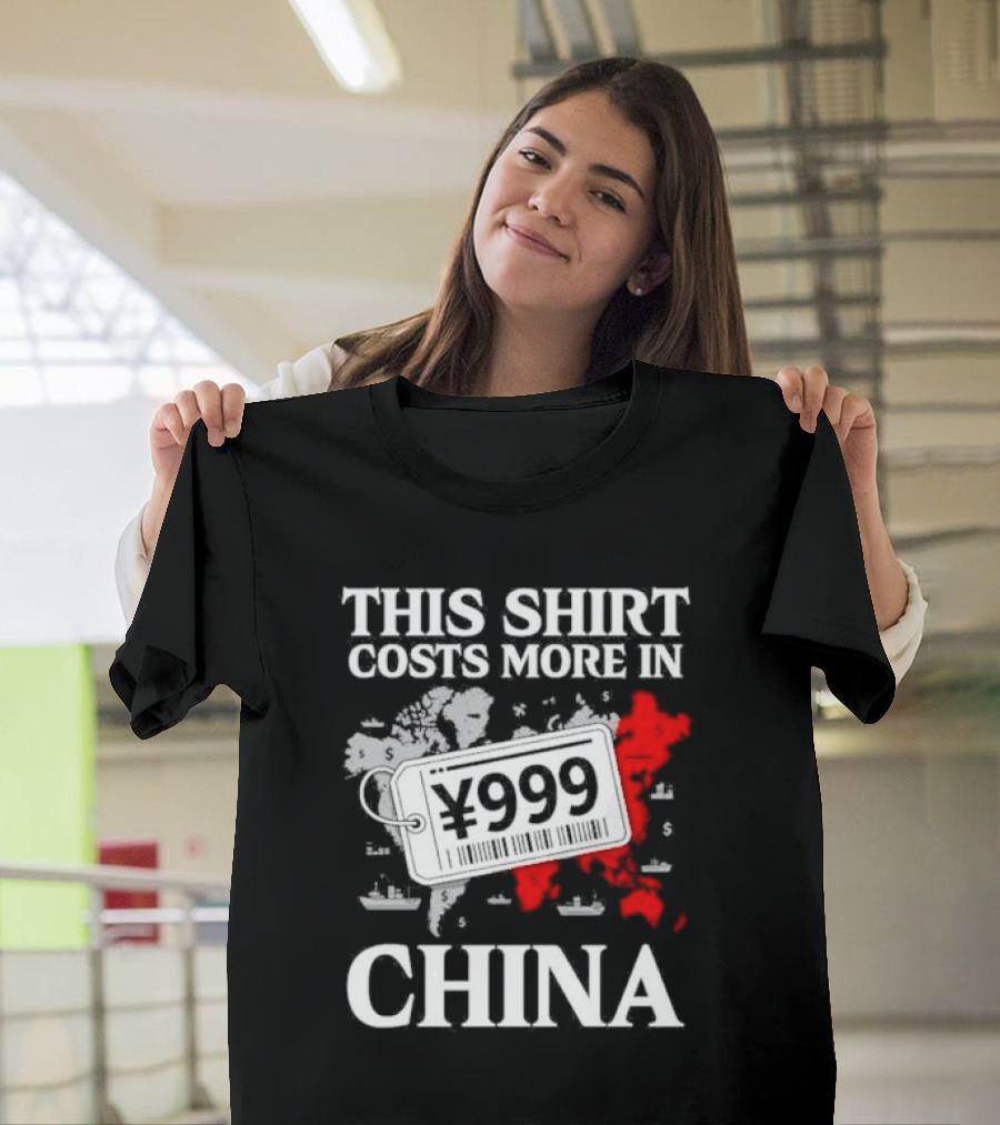 This Costs More in China ¥999 Map Design T-Shirt