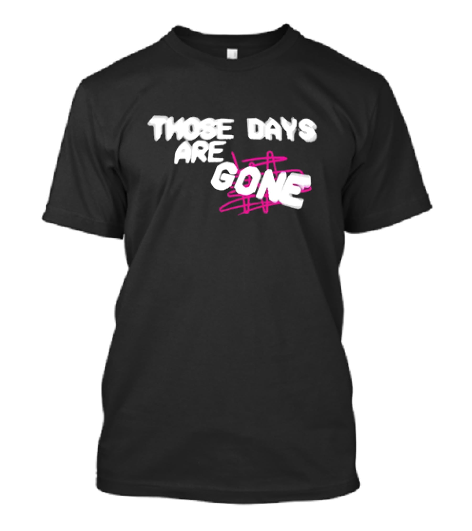 Those Days Are Gone Pink Scribble Text T-Shirt