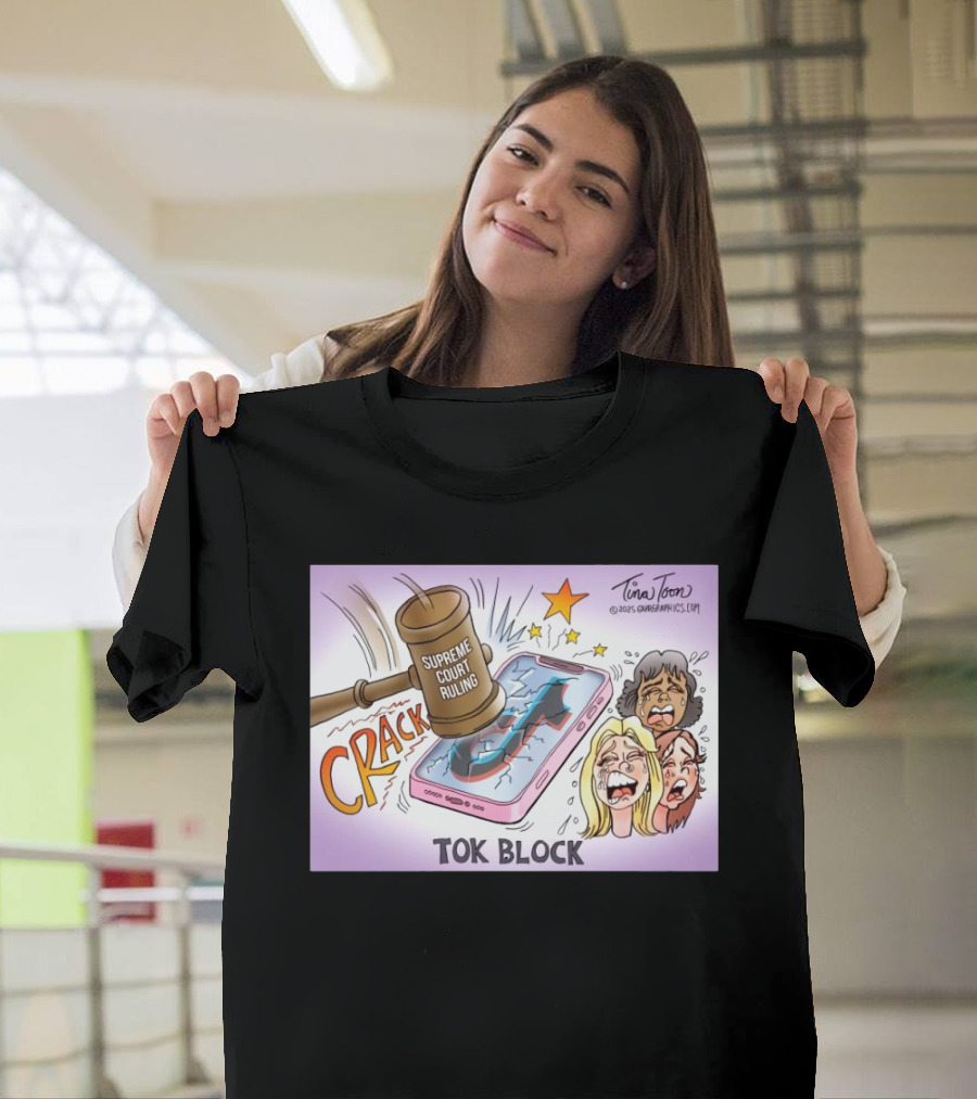 Tina Toon 2025 Supreme Court Ruling Crack TikTok Block T-Shirt