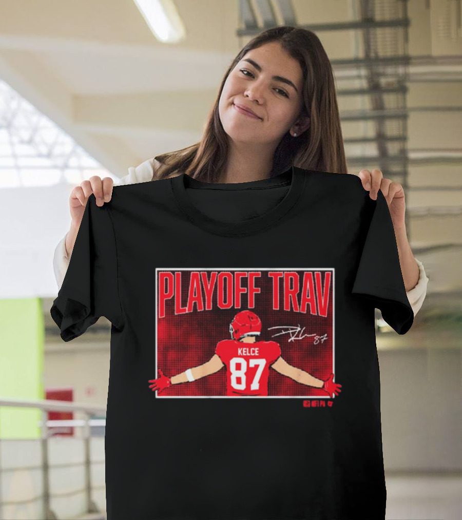 Playoff Trav Kelce 87 Kansas City Chiefs NFL Signature T-Shirt