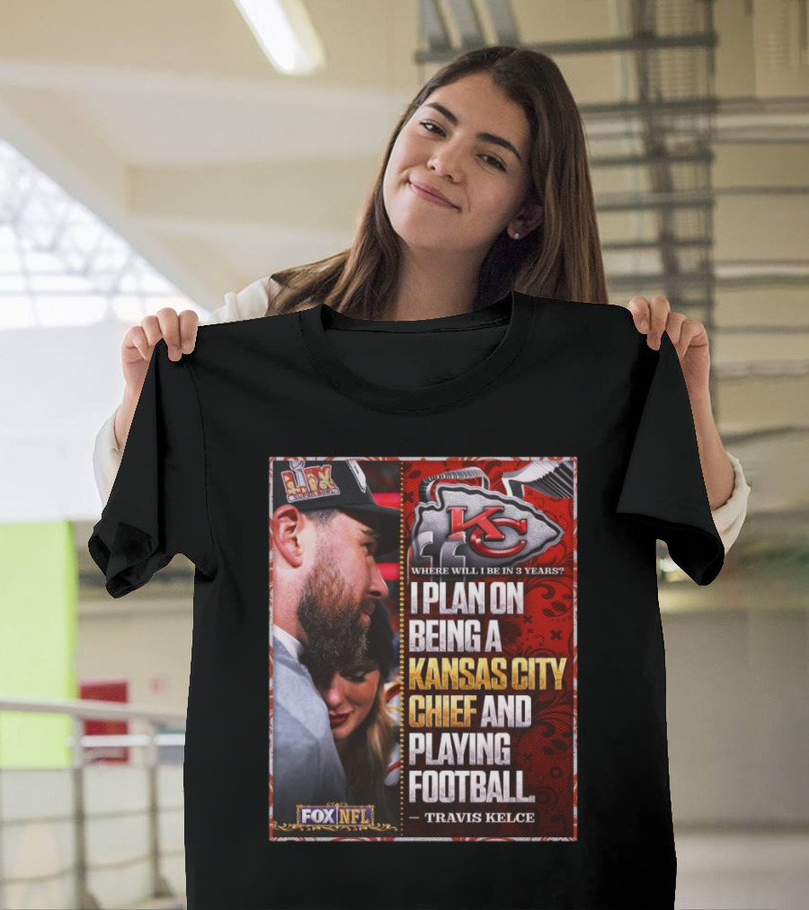 Travis Kelce Kansas City Chief Playing Football Commitment Quote NFL Chiefs Logo T-Shirt