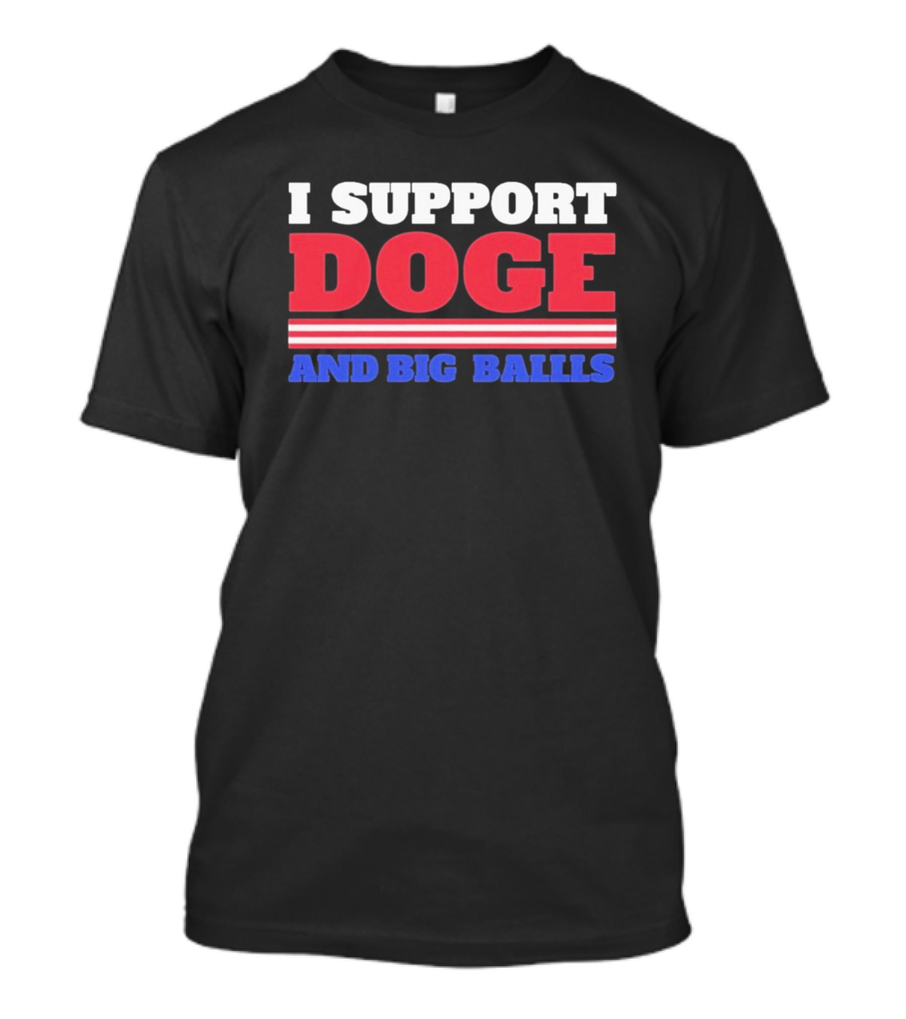 I Support DOGE And Big Balls T-Shirt