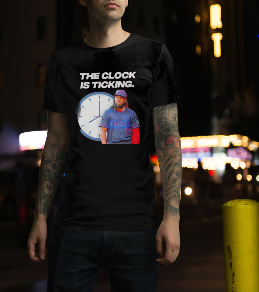 Vladimir Guerrero Jr Toronto The Is Ticking T-Shirt