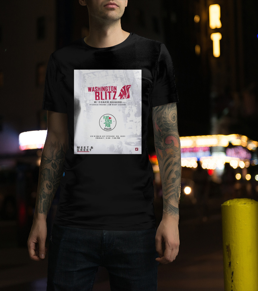 Washington Blitz With Coach Rogers At Flatstick Pub Spokane Featuring Coach Freund And GM Ricky Ciccone Meet & Greet Event T-Shirt