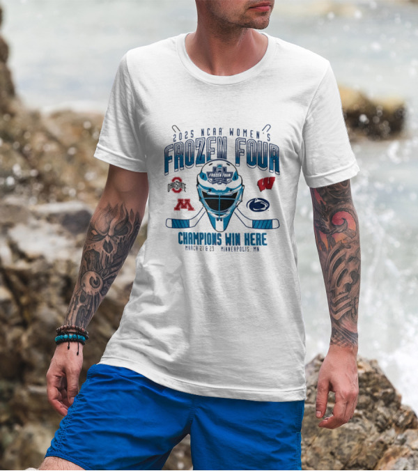 2025 NCAA Women’s Frozen Four Champions Win Here March 21-23 Minneapolis MN T-Shirt