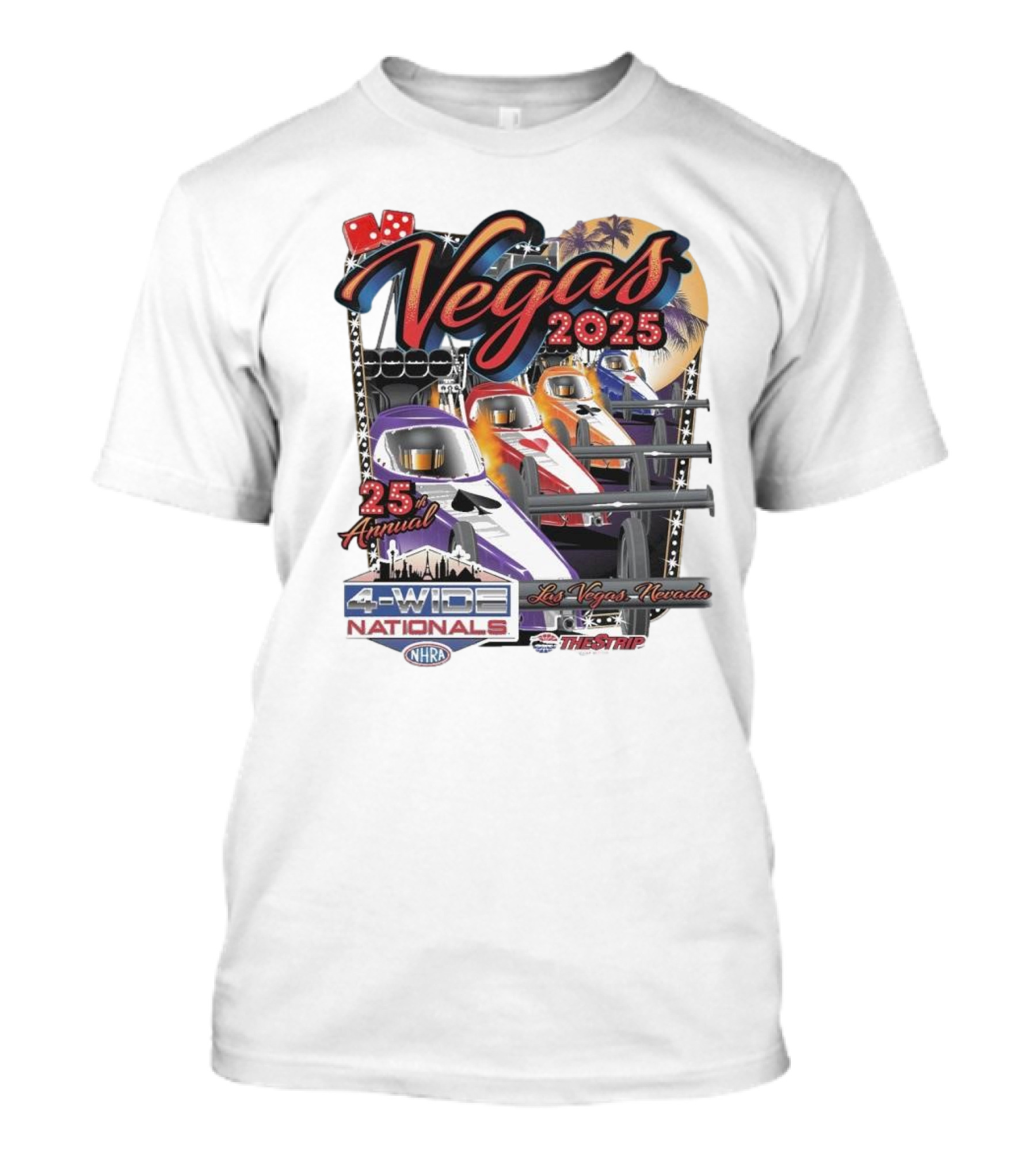 Vegas 2025 25th Annual NHRA Four-Wide Nationals Las Vegas Nevada The Strip T-Shirt