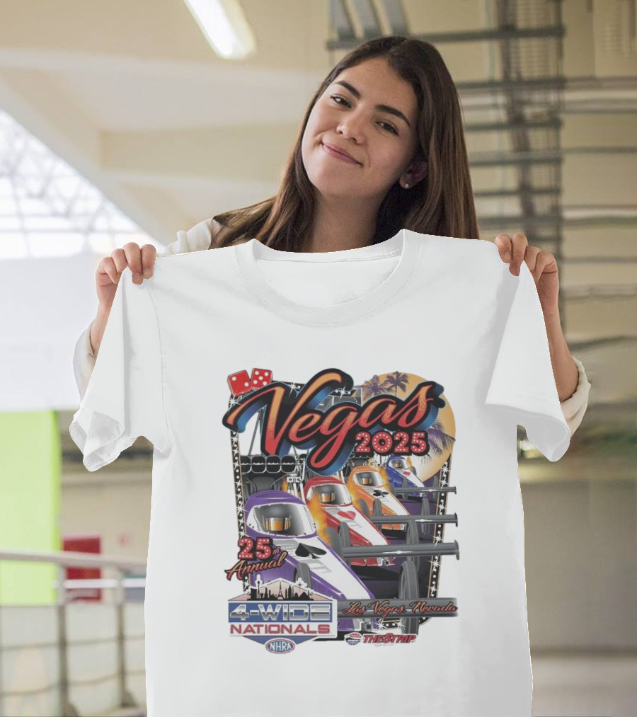 Vegas 2025 25th Annual NHRA Four-Wide Nationals Las Vegas Nevada The Strip T-Shirt