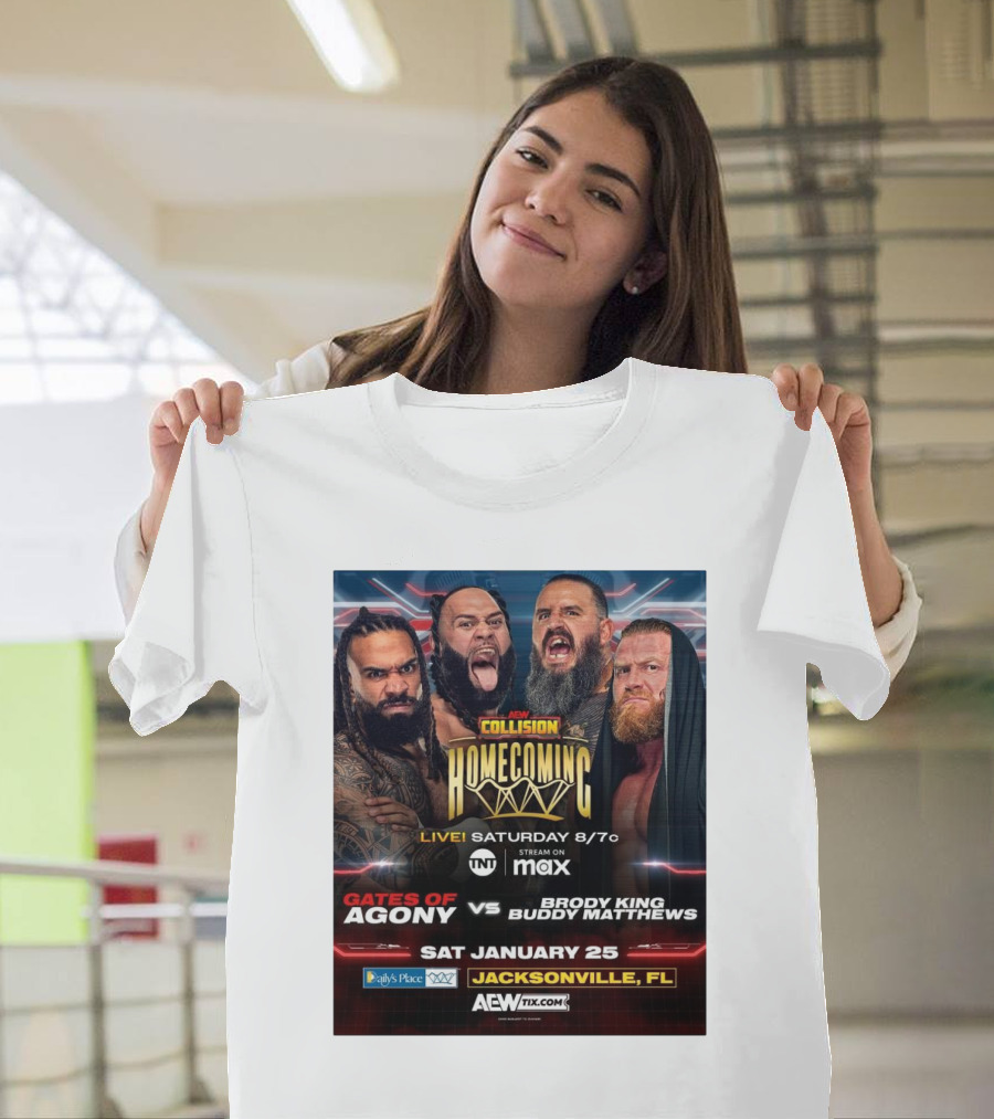 AEW Collision Homecoming Gates Of Agony Vs Brody King Buddy Matthews Live Saturday January 25 Jacksonville FL T-Shirt
