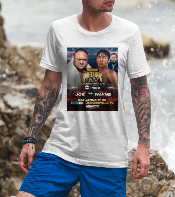 AEW Collision Homecoming Samoa Joe Vs Nick Wayne Live Saturday January 25 Jacksonville FL T-Shirt