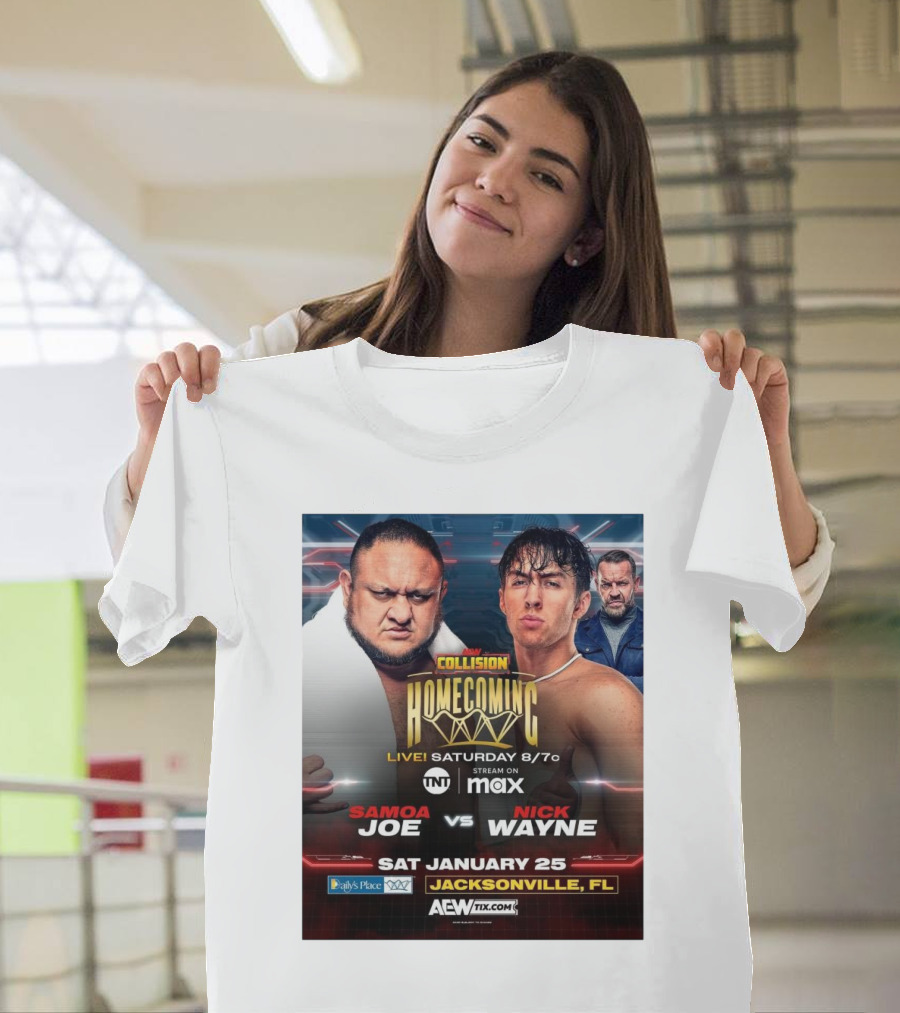 AEW Collision Homecoming Samoa Joe vs Nick Wayne Live Saturday January 25 Jacksonville FL T-Shirt