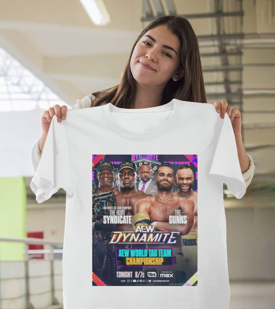 AEW Dynamite World Tag Team Championship The Hurt Syndicate Vs The Gunns Tonight 8/7c TBS Max T-Shirt