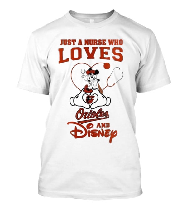 Just A Nurse Who Loves Orioles And Disney Mickey T-Shirt