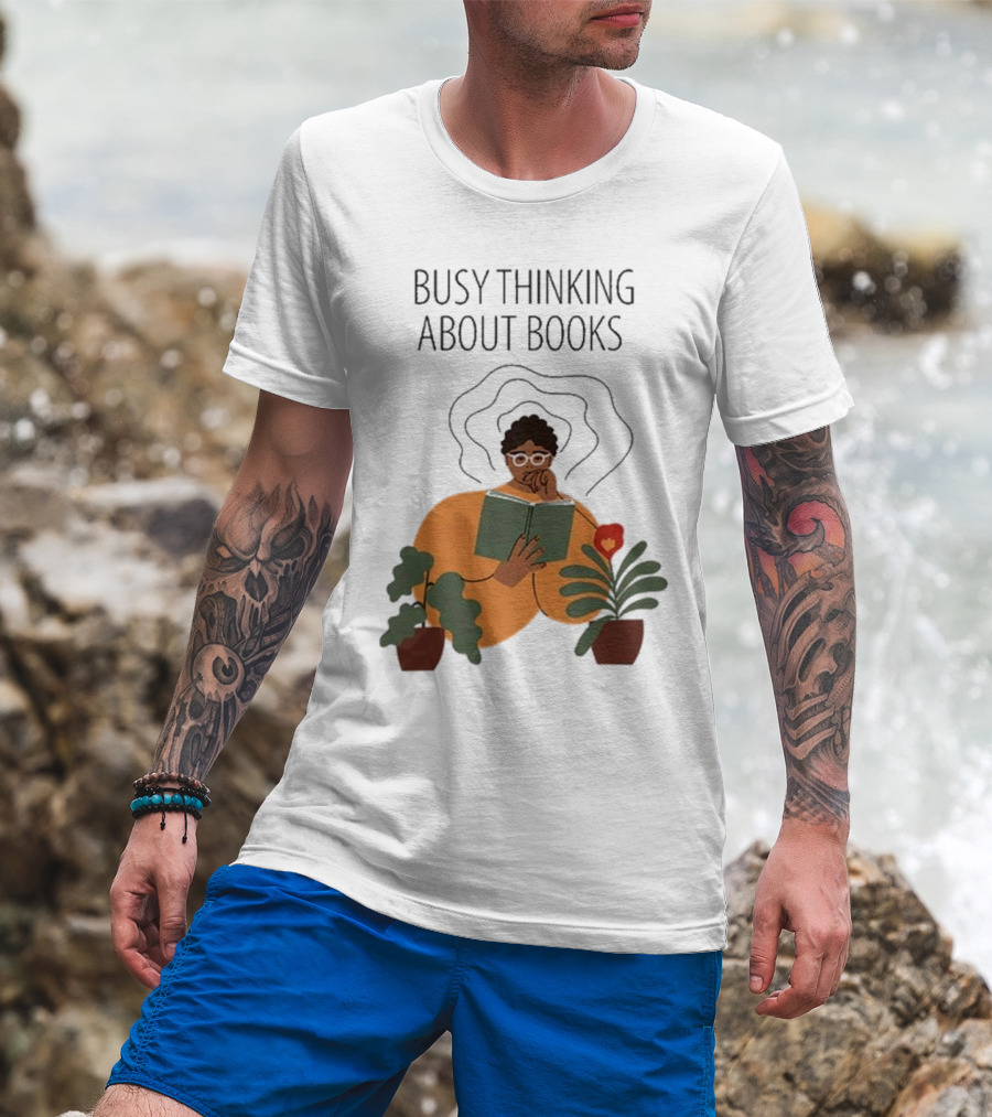 Busy Thinking About Books T-Shirt
