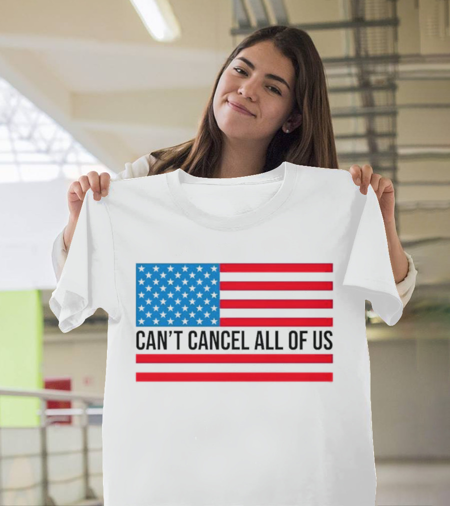 Can't Cancel All of Us US Flag Stars and Stripes T-Shirt