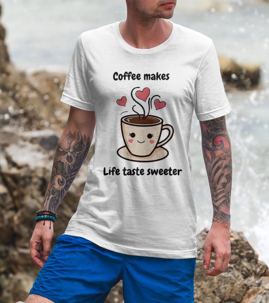 Coffee Makes Life Taste Sweeter Cute Coffee Cup With Hearts T-Shirt