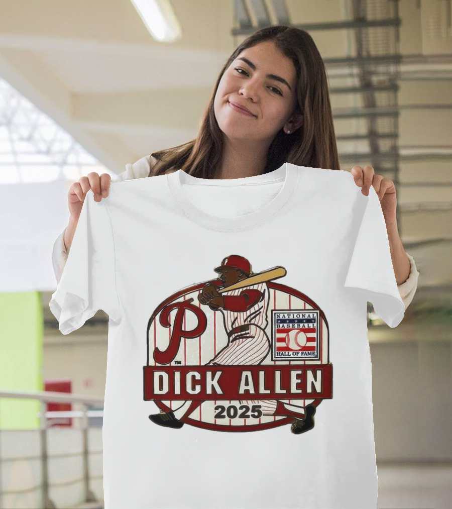 Dick Allen Philadelphia Phillies Hall of Fame National Baseball 2025 Collector’s T-Shirt