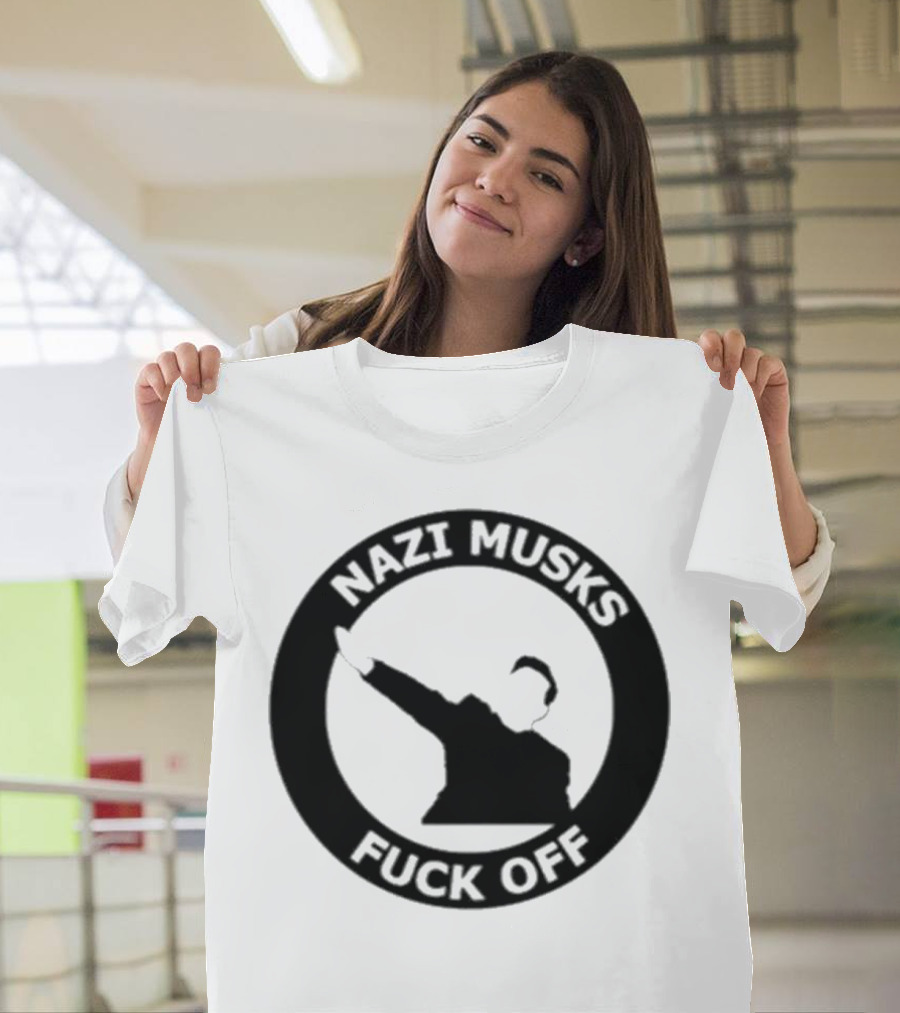 Elon Musk Nazi Musk Fuck Off T-Shirt