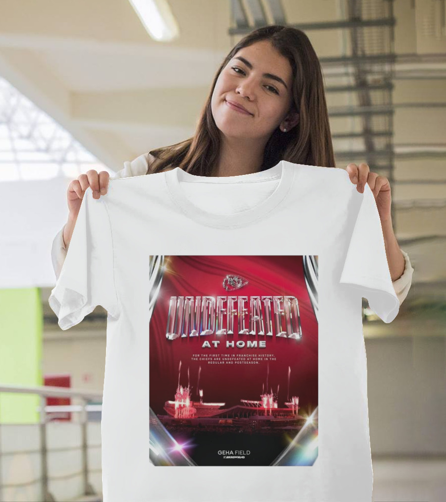 Undefeated at Home for the First Time in Franchise History Chiefs Regular and Postseason GEHA Field Arrowhead T-Shirt