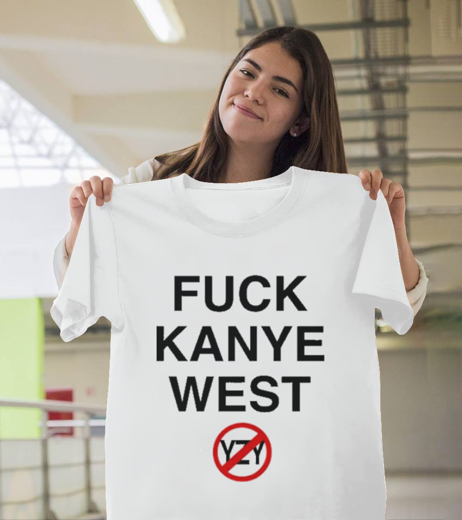 Fuck kanye west T-Shirt