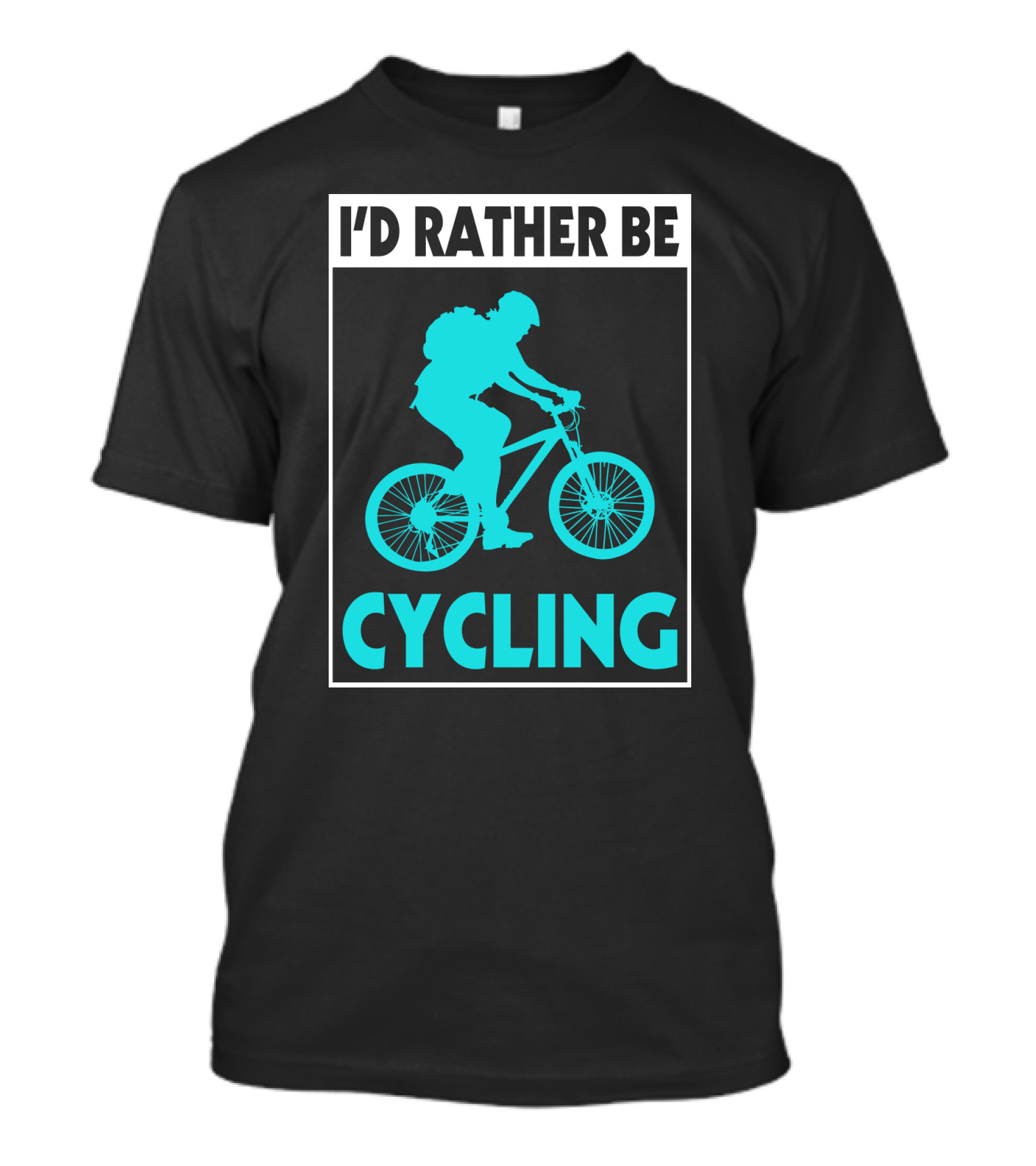 I'D RATHER BE CYCLING Biking T-Shirt