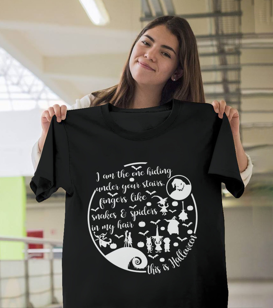 I Am The One Hiding Under Your Stairs This Is Halloween Monsters Ghost Spiders Snakes T-Shirt