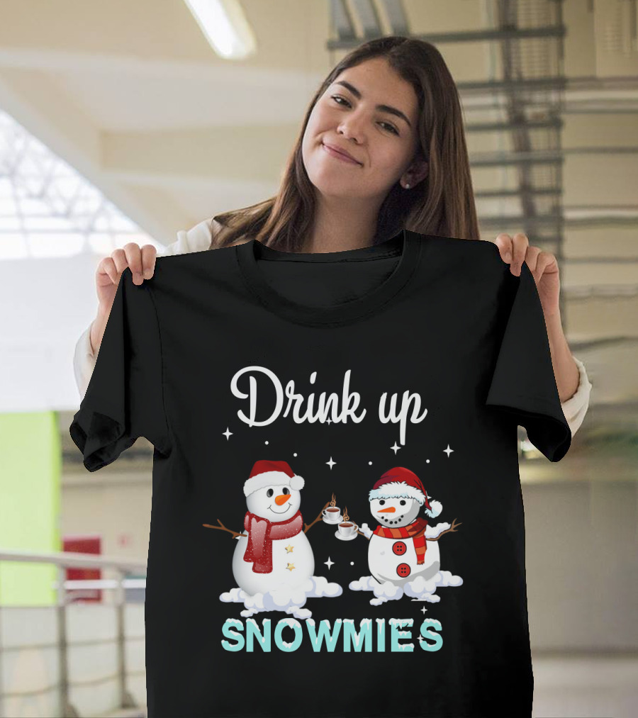 Drink Up Snowmies Christmas Coffee Wine T-Shirt