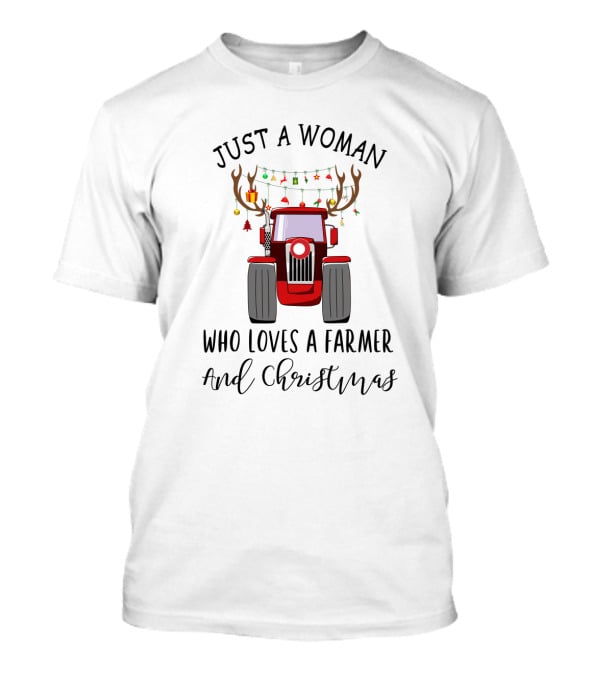 Just A Woman Who Loves A Farmer And Christmas T-Shirt